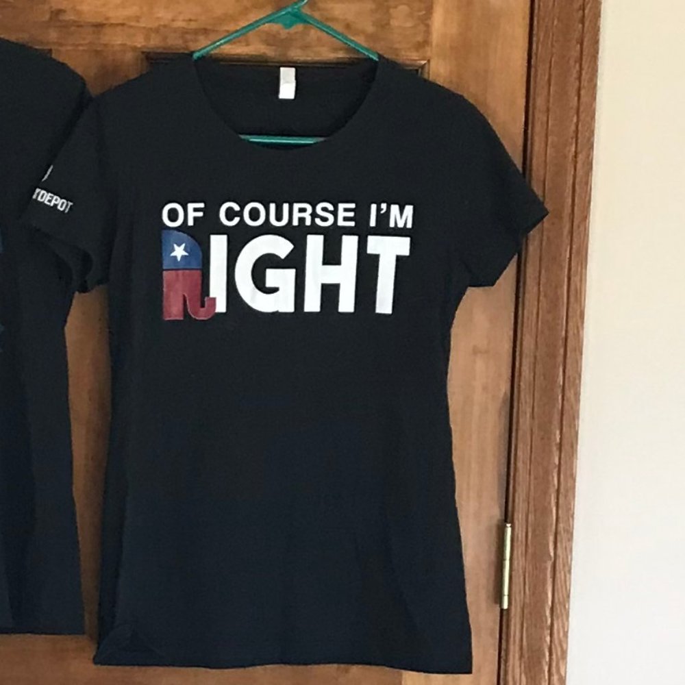 OF COURSE I'M RIGHT, WOMEN'S SHORT SLEEVE T SHIRT,REPUBLICAN,PATRIOT